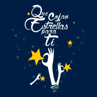Que Cojan Las Estrellas Para Ti