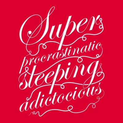 Super Procrastinatic Sleeping Adictocious
