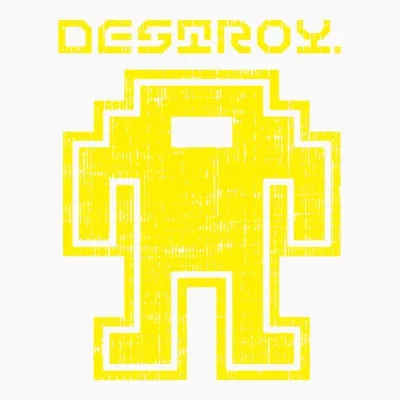 Destroy
