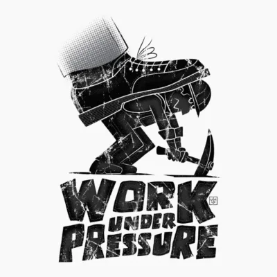 Work Under Pressure