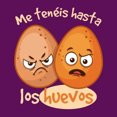 Me Tenéis Hasta Los Huevos
