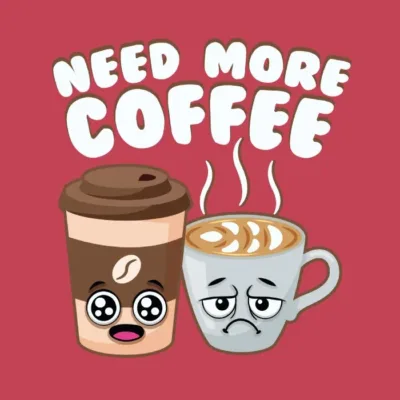 Frase Need More Coffee