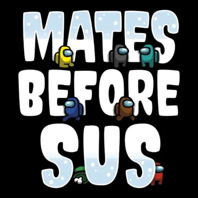 Mates Before Sus