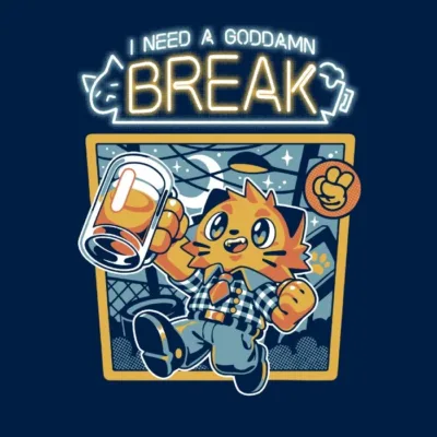 I Need a Break