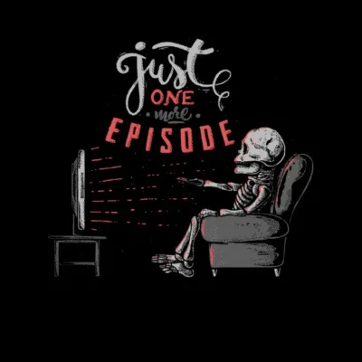 Just One More Episode