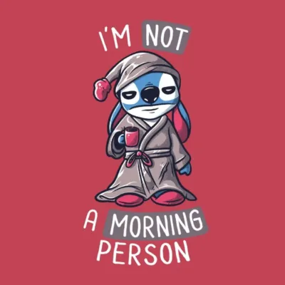 I'm Not a Morning Person