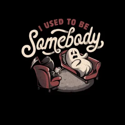 I Used to Be Somebody