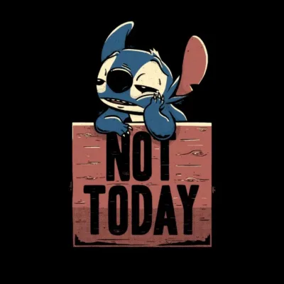 Stitch Not Today