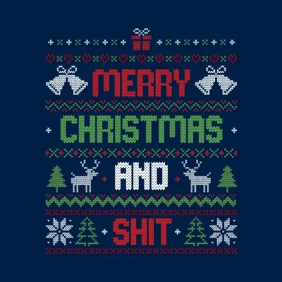 Merry Christmas and Shit