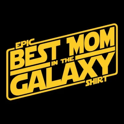 Best Mom In The Galaxy