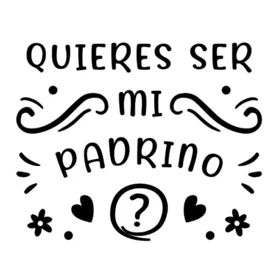 Quieres ser mi padrino?