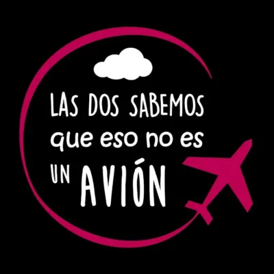 Las dos sabemos que eso no es un avión. 2 colores.