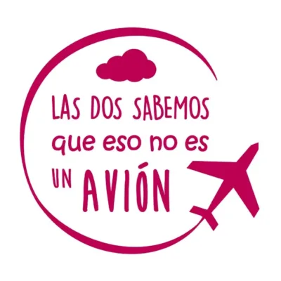 Las dos sabemos que eso no es un avión.