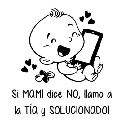 Si mami dice no, llamo a la tía y solucionado. Niño.
