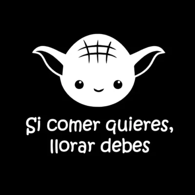Si comer quieres, llorar debes. Fondo oscuro.