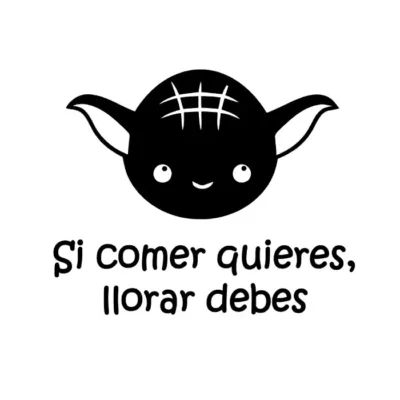 Si comer quieres, llorar debes. Fondo claro.