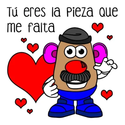 Tú eres la pieza que me falta. Señor Potato.