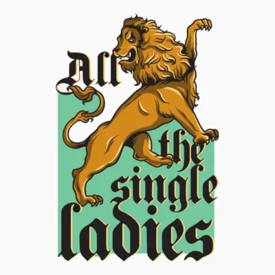 All the Single Ladies Lion