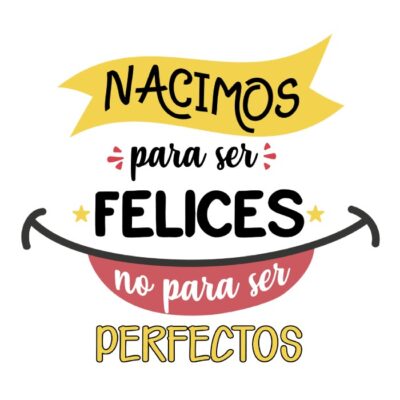 Nacimos para ser felices