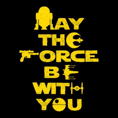May The Force Be With You