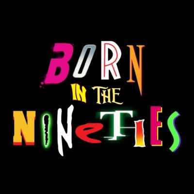 Born in the nineties