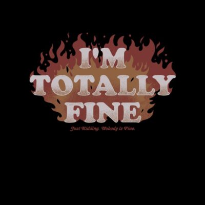I'm Totally Fine