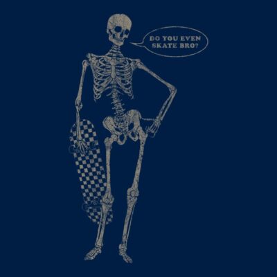 Do you even skate bro