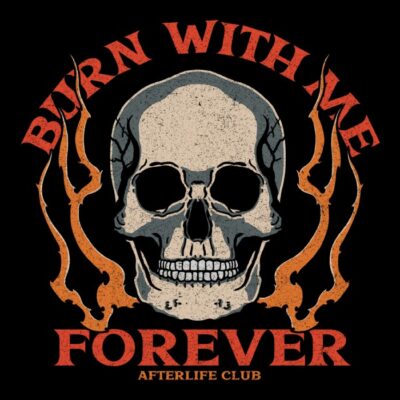 Burn with me forever