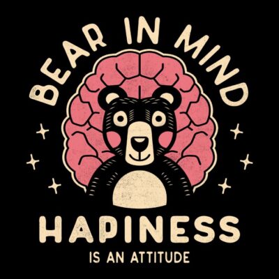 Bear in Mind Happiness Attitude