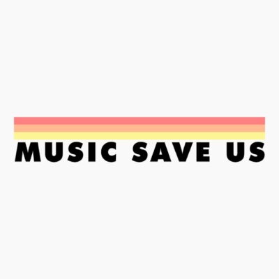MUSIC SAVE US
