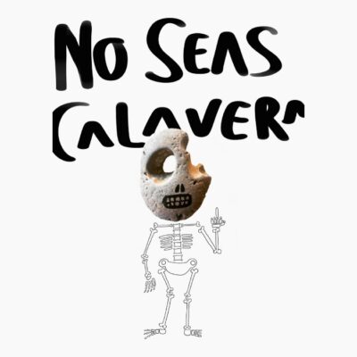 No Seas Calavera