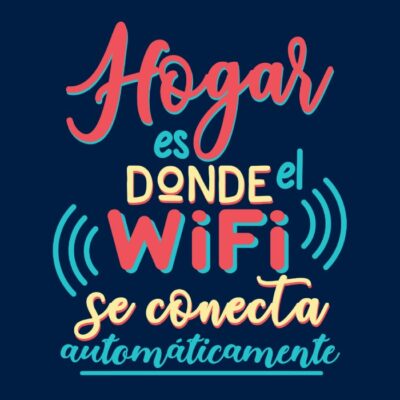 Hogar es donde el Wifi se conecta