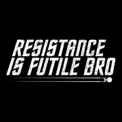 Resistance is futile  trame
