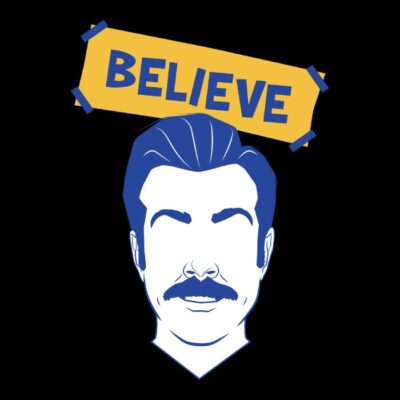 Ted Lasso believe