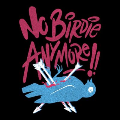 NO BIRDIE ANYMORE