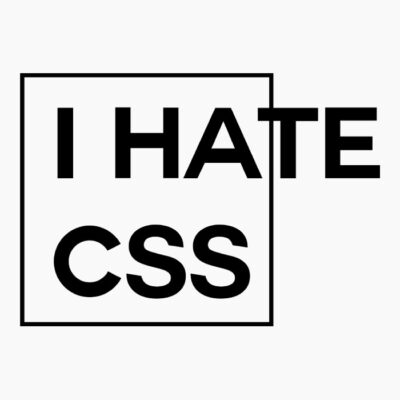 Ihatecss