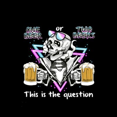 One Beer Or TWO Beer
