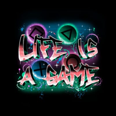 LIFE IS A GAME