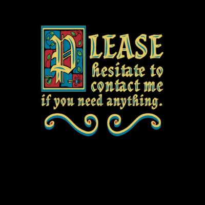 Please Hesitate To Contact Me