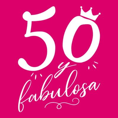 50 y Fabulosa