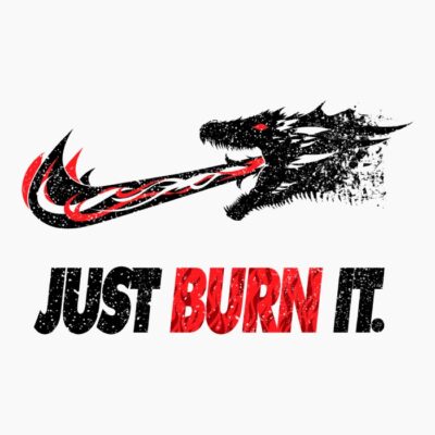 JUST BURN IT