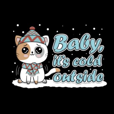 BABY ITS COLD OUTSIDE
