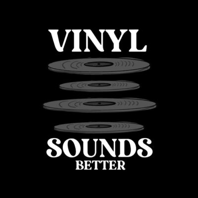 Vinyl Sounds Better Music Collector