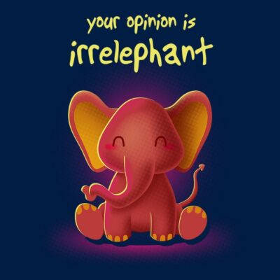 Irrelephant Opinion