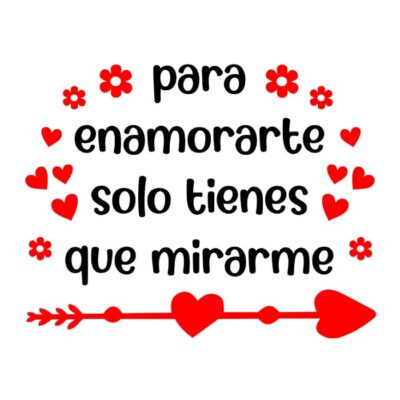 Para enamorarte solo tienes que mirarme. Fondo claro.