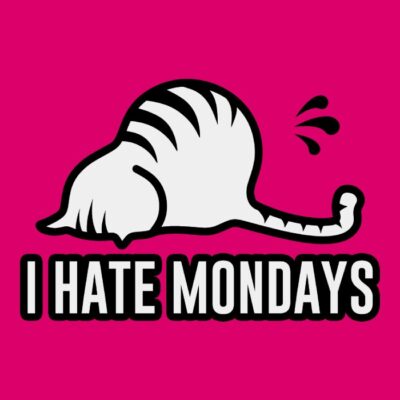 I hate mondays.