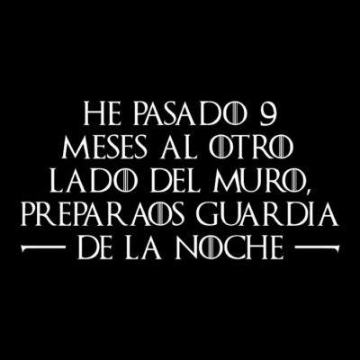 He pasado 9 meses al otro lado del muro, preparaos guardia de la noche. Fondo oscuro.