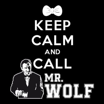 Keep Calm and Call Mr Wolf
