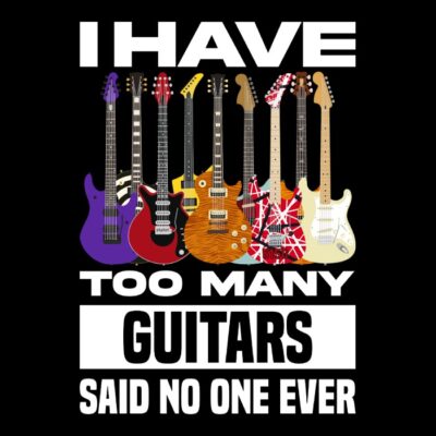 I have too many guitars said no one ever