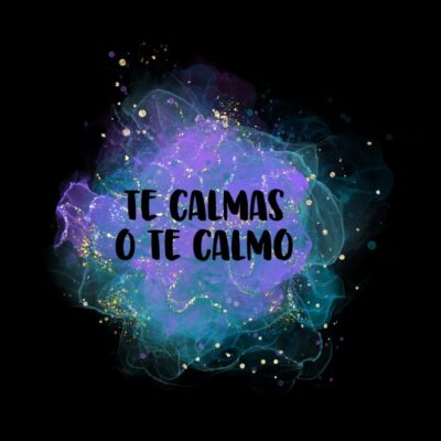 TE CALMO